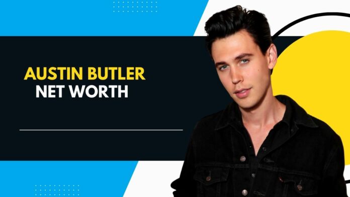 Austin Butler Net Worth: