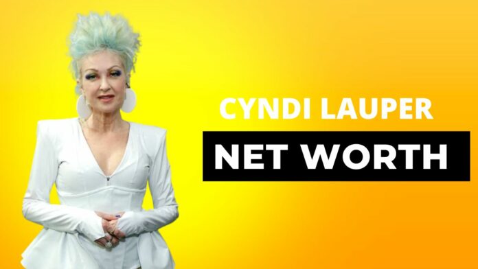 Cyndi Lauper Net Worth
