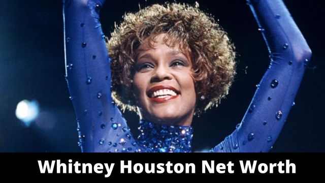 Whitney Houston net worth