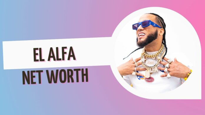 El Alfa Net Worth: Career, Biography, Earnings, and Personal Information!