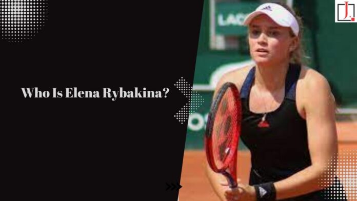 Who Is Elena Rybakina: In Less than Two Hours, I Went from Nervous Wreck to Wimbledon Champion!