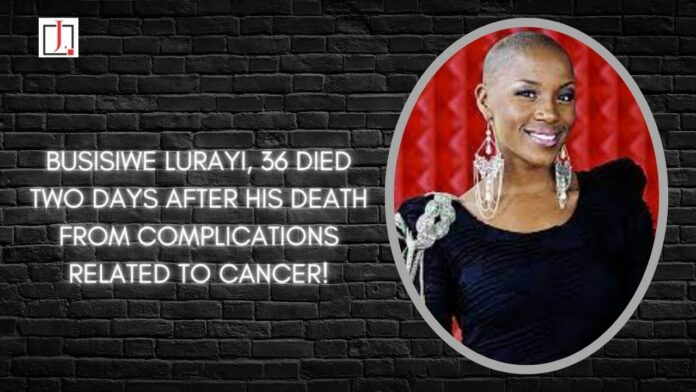 Busisiwe Lurayi, 36 Died Two Days After His Death from Complications Related to Cancer!