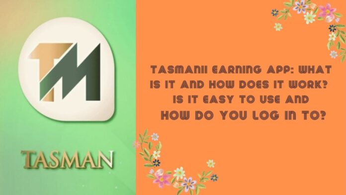 Tasman11 Earning App: What Is It and How Does It Work? Is It Easy To Use and How Do You Log in To?