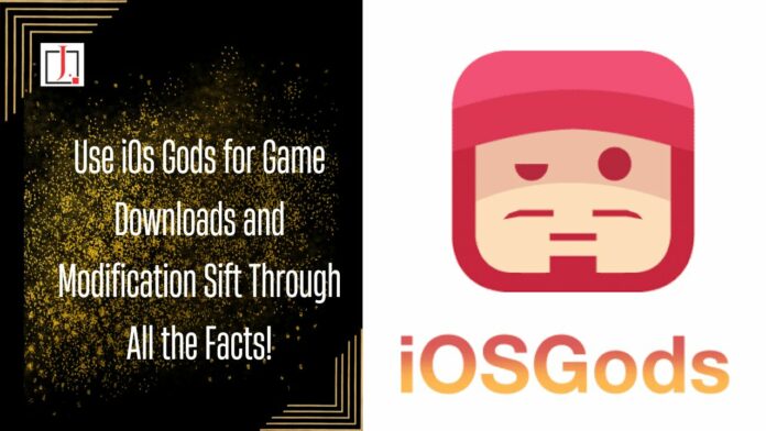 Use iOs Gods for Game Downloads and Modification Sift Through All the Facts!