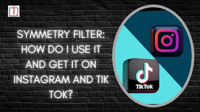 Symmetry Filter: How Do I Use It and Get It on Instagram And Tik Tok?