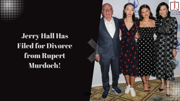 Jerry Hall Has Filed for Divorce from Rupert Murdoch and Is Requesting Spousal Support from Billionaire Rupert Murdoch!