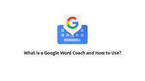 Google Word Coach - Full Guide !