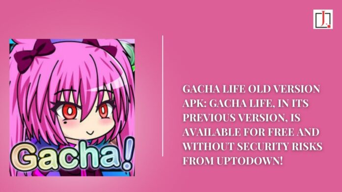 Gacha Life Old Version Apk: Gacha Life, in Its Previous Version, Is Available for Free and Without Security Risks from Uptodown!