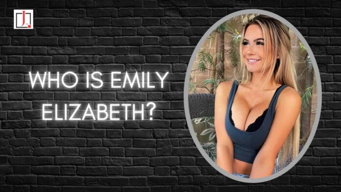 Who Is Emily Elizabeth: Who Is Emily Elizabeth Dating Now?
