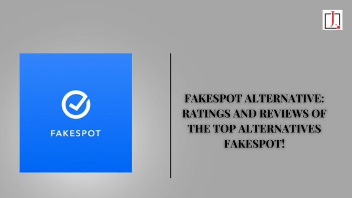 Fakespot Alternative: Ratings and Reviews of The Top Alternatives Fakespot!