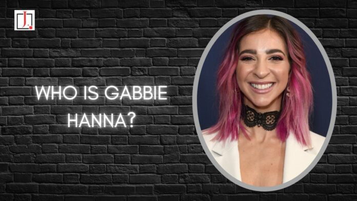 Who Is Gabbie Hanna