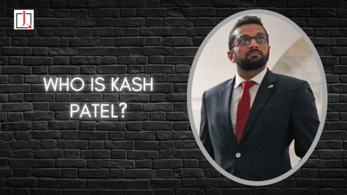 Who Is Kash Patel