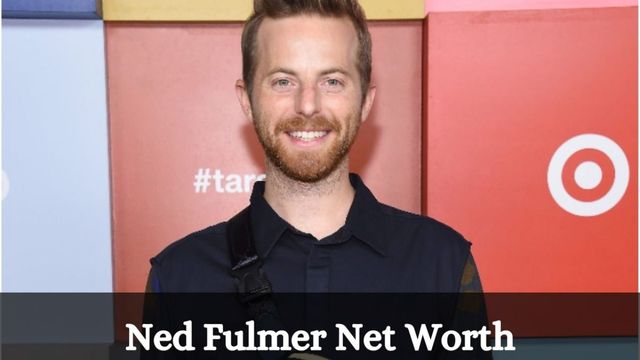 Ned Fulmer Net Worth
