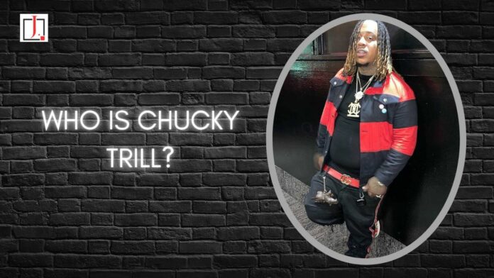 Who Is Chucky Trill