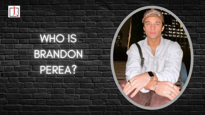 Who Is Brandon Perea