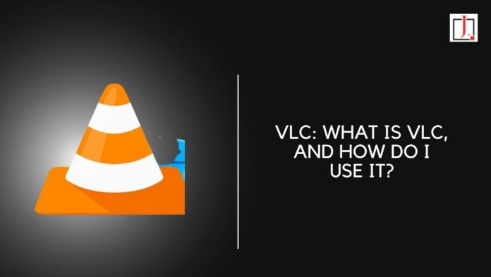 VLC: What is VLC, and how Do I Use It?
