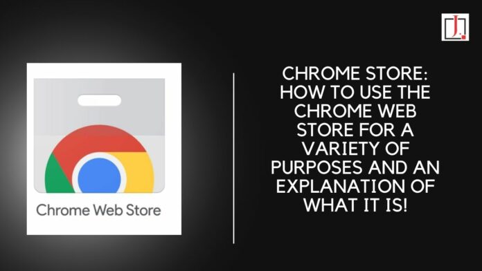 Chrome Store: How To Use the Chrome Web Store for A Variety of Purposes and An Explanation of What It Is!