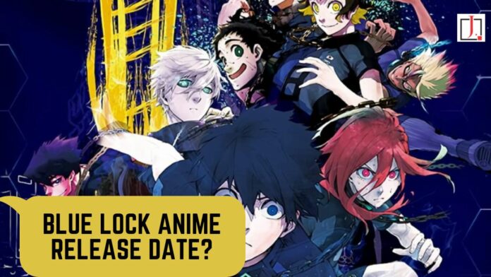 Blue Lock Anime Release Date?