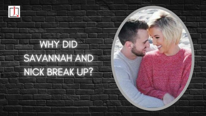 why did savannah and nick break up