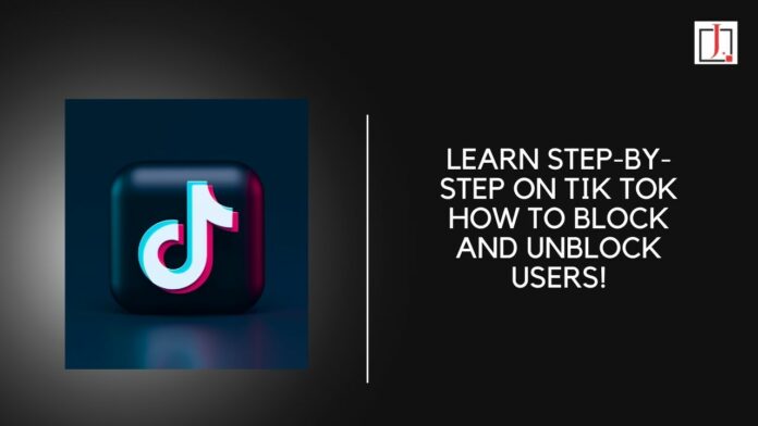 Learn Step-By-Step on Tik Tok How To Block and Unblock Users!