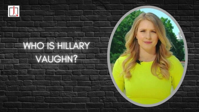 Who Is Hillary Vaughn?