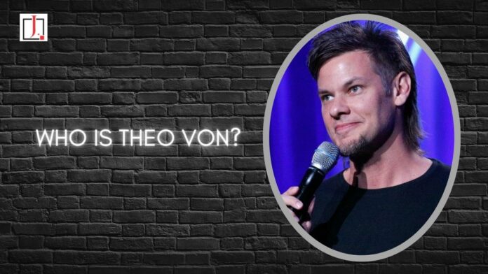 Who Is Theo Von?