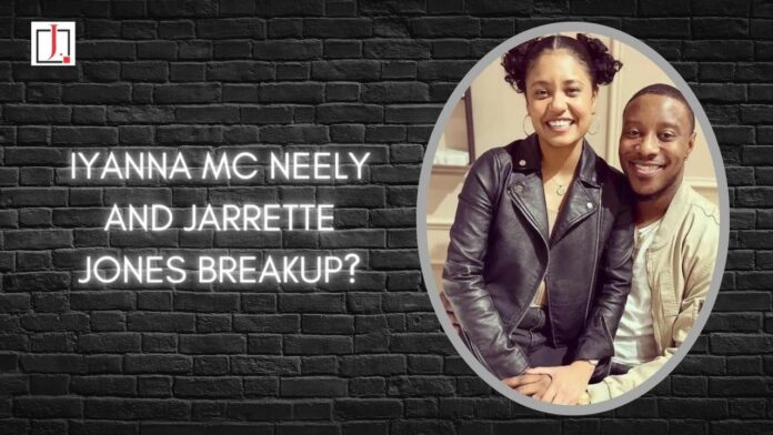 Iyanna Mc Neely and Jarrette Jones Breakup?