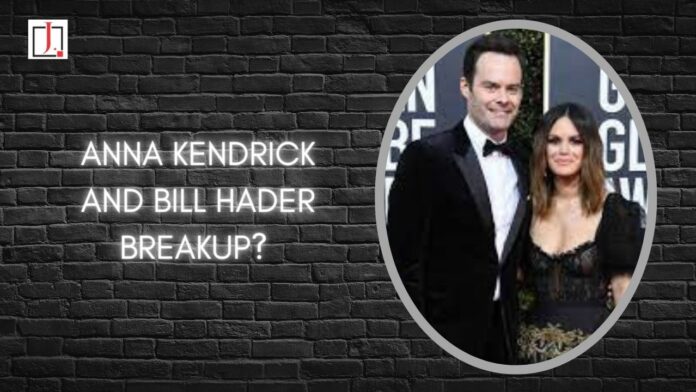 Anna Kendrick and Bill Hader Breakup?