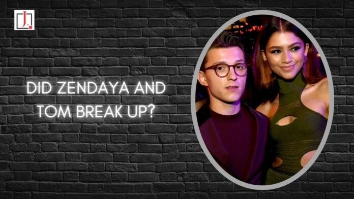 Did Zendaya and Tom Break Up?