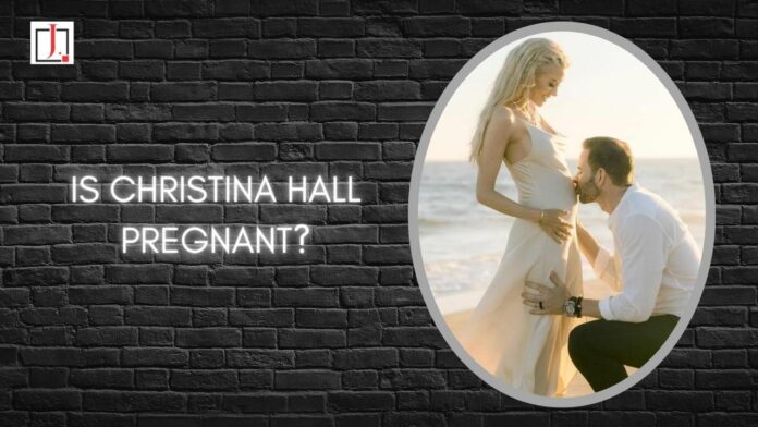 Is Christina Hall Pregnant?