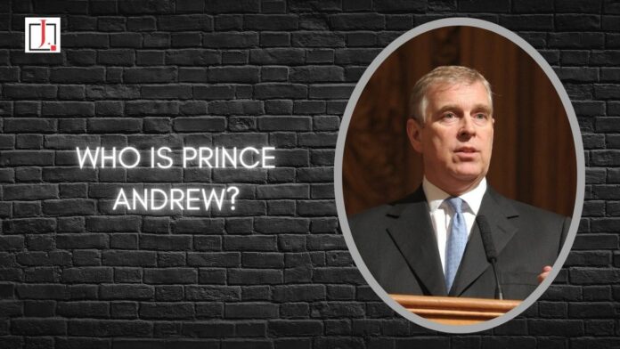 Who Is Prince Andrew?
