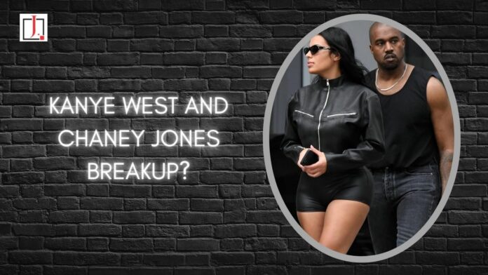Kanye West and Chaney Jones breakup
