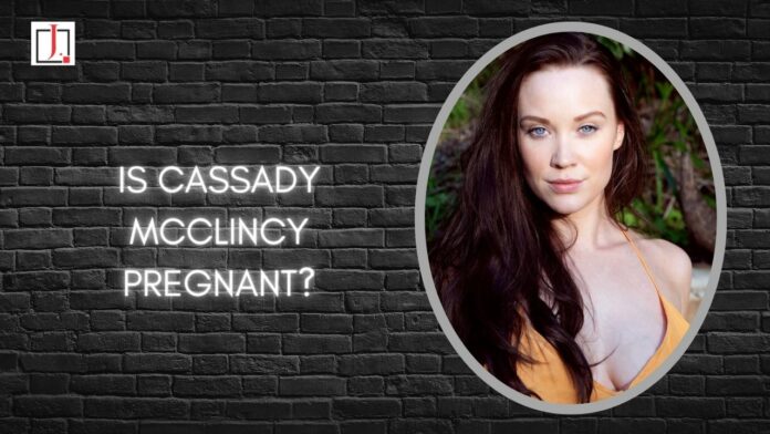 is cassady mcclincy pregnant
