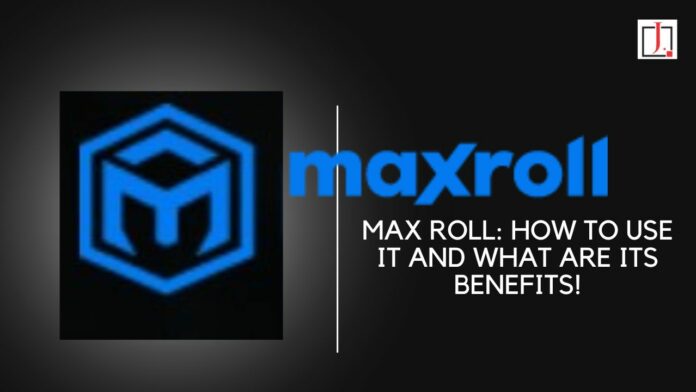 Maxroll: How To Use It and What Are Its Benefits!