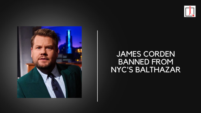 James Corden Banned from Nyc's Balthazar for Being 'Abusive,' Owner Backtracks After Apology