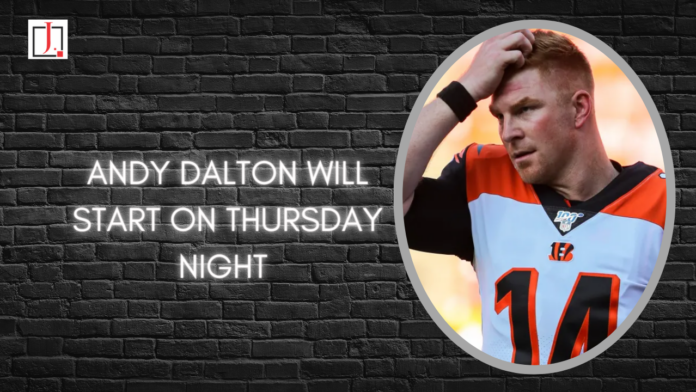 Report: Andy Dalton Will Start on Thursday Night Football for The Saints