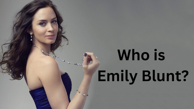 Who is Emily Blunt and How Wealthy is She? 