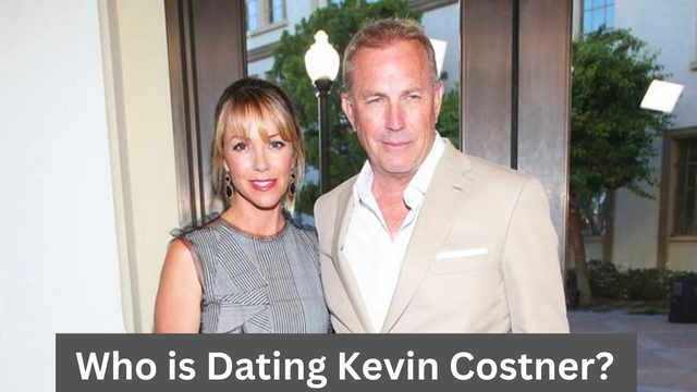 Who is Dating Kevin Costner?