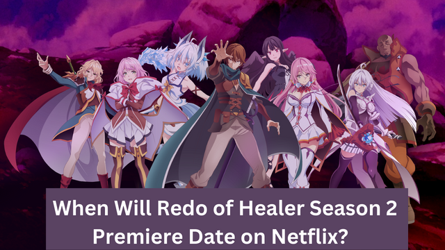 When Will Redo of Healer Season 2 Premiere Date on Netflix?